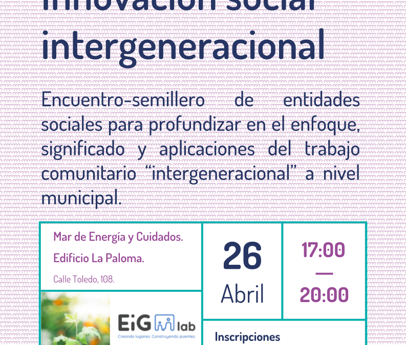 Innovación social e intergeneracional: Plantando la Semilla
