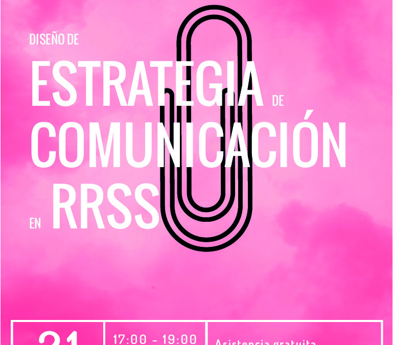 AFORO COMPLETO -Cómo diseñar una estrategia de comunicación en RRSS para tu proyecto