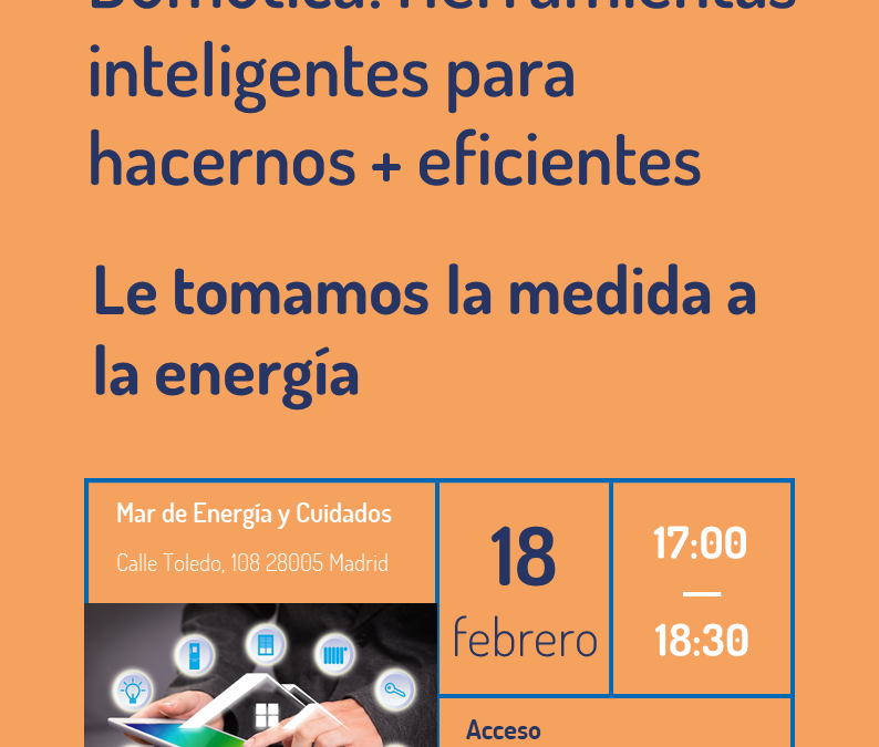 Domótica: herramientas inteligentes para hacernos + eficientes. Le tomamos la medida a la energía