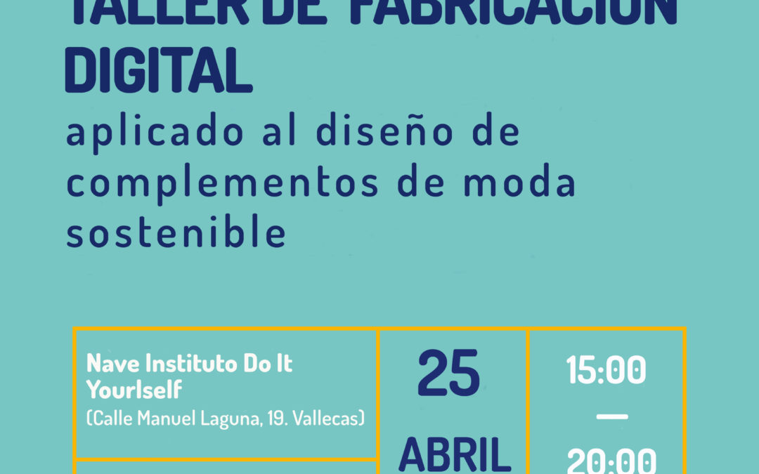 Taller de fabricación digital en el diseño de complementos de moda sostenible